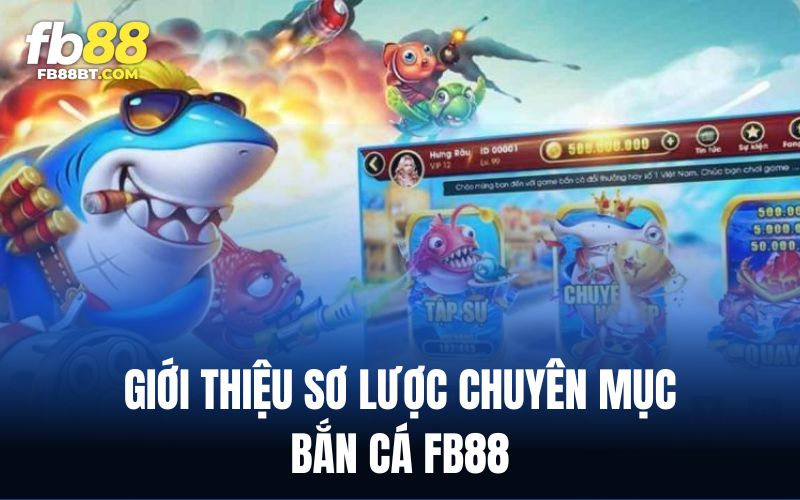 Bắn cá Fb88 mang tính chất siêu kinh điển, xuất hiện trên mọi nền tảng