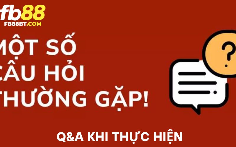 Bất kỳ khó khăn nào gặp phải khi thực hiện đều được Fb88 hỗ trợ