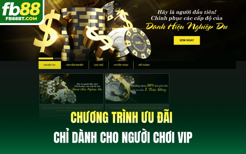 Chương trình ưu đãi chỉ dành cho người chơi VIP