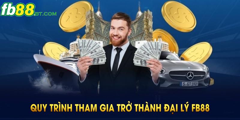 Hướng dẫn quy trình tham gia trở thành đại lý Fb88