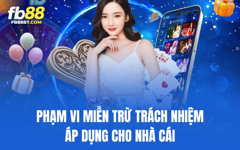 Nhà cái cũng được quyền miễn trừ trách nhiệm trong các tình huống cụ thể