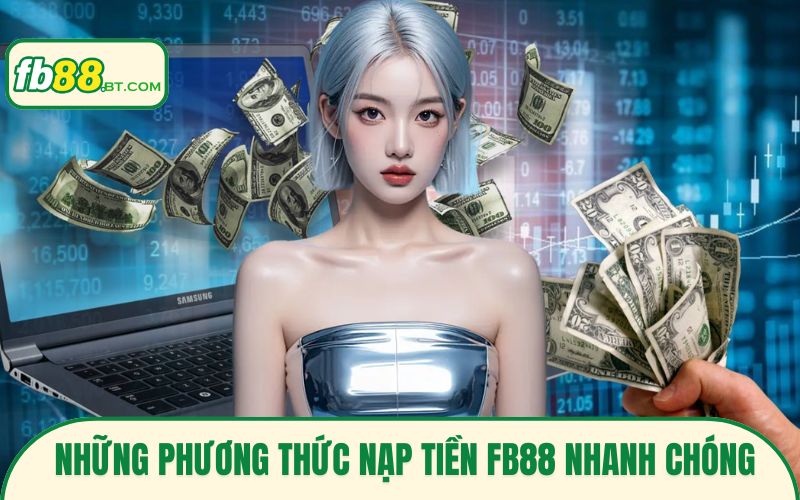 Những phương thức nạp tiền Fb88 nhanh chóng